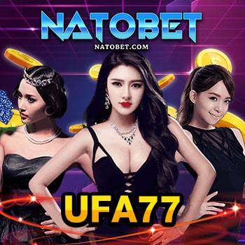 ufa77 เว็บเกมออนไลน์ที่ดีที่สุด เล่นง่ายผ่านมือถือ | NATOBET