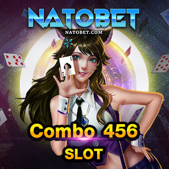 combo 456 slot เว็บสล็อตแตกง่าย ระบบออโต้ เล่นได้ทุกที่ | NATOBET