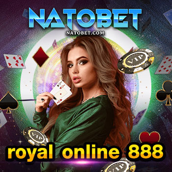 royal online 888 เล่นเกมได้เงินจริง สมัครฟรี ถอนเงินได้ทันที ไม่ต้องรอ | NATOBET