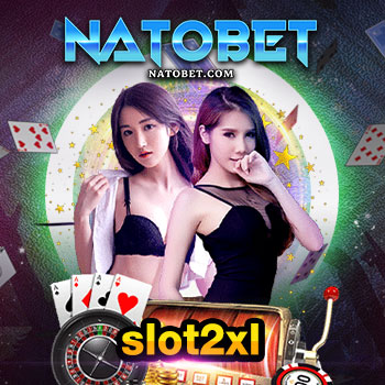 slot2xl เว็บสล็อตออนไลน์ทำเงินไว สมัครง่าย ฝากถอน ด้วยระบบอัตโนมัติ | NATOBET