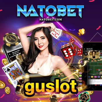 guslot เว็บสล็อตออนไลน์ ยอดนิยม อันดับต้นๆ ของไทย | NATOBET