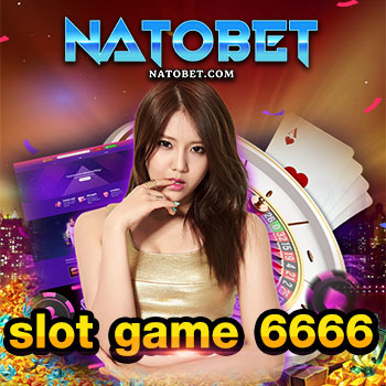 slot game 6666 เกมสล็อตมือถือ แตกง่าย ฝากถอน AUTO รวดเร็ว ทันใจ | NATOBET