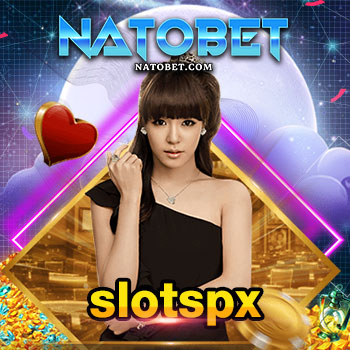 ทดลองเล่นสล็อตฟรี slotspx ไม่ต้องฝากเงินก็เล่นได้ ผ่านมือถือ | NATOBET