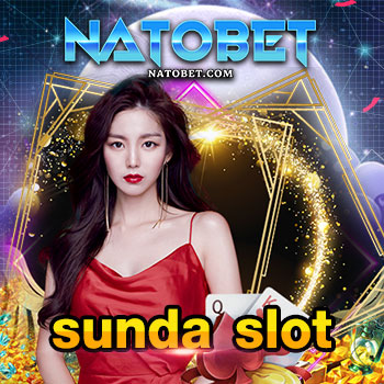 เว็บเกมยอดนิยม sunda slot สมัคร สล็อตออนไลน์ ฝาก ถอน ออโต้ | NATOBET