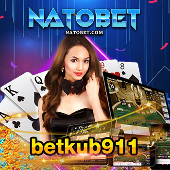 betkub911 เว็บสล็อตออนไลน์ สมัครฟรี มีโปรโมชั่น ไม่มีทุนก็เล่นได้ ไม่ต้องฝาก | NATOBET