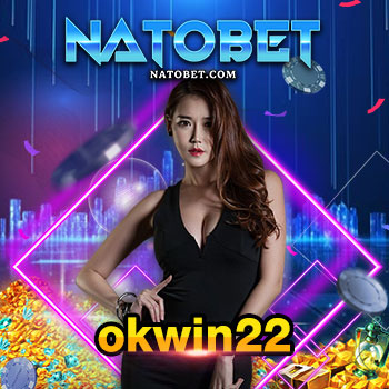 เล่นสล็อตออนไลน์ okwin22 เว็บตรงไม่ผ่านเอเย่นต์ ฟรีทุกเกม | NATOBET