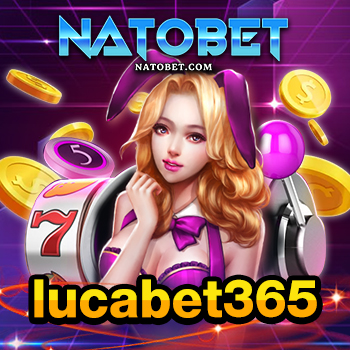 lucabet365 เว็บเกมออนไลน์ เว็บตรง เว็บใหญ่ แจกเงินรางวัล ทุกเกม | NATOBET