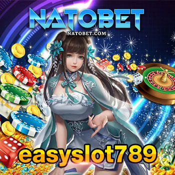 รวมพลสล็อตออนไลน์ easyslot789 จัดสล็อตชุดใหญ่ รวมค่ายสล็อตใหม่มาแรง | NATOBET