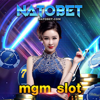 mgm slot เว็บตรง เล่นสล็อตออนไลน์ ได้เงินจริง รวมโบนัสแจกจริง แตกไว ที่สุด | NATOBET