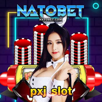 pxj slot ทดลองเล่นสล็อตฟรี รวมเกมสล็อตออนไลน์ เล่นง่าย ฝากถอนไวที่สุด | NATOBET