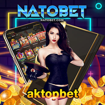 aktopbet เกมเดิมพันได้เงินจริง รวมเกมครบวงจรใหม่ล่าสุดแห่งปี เล่นง่าย จ่ายจริง | NATOBET