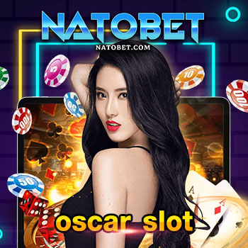 oscar slot เว็บบริการเกมออนไลน์ สมัครฟรี มีโบนัส จ่ายทุกวัน | NATOBET