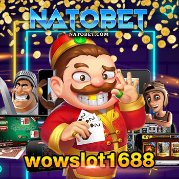 wowslot1688 สมัครเล่นเกม ไม่ต้องโอนก่อน กับสล็อตเว็บตรง นำเข้าเกมดัง | NATOBET