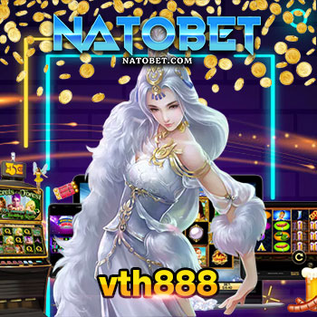 vth888 สมัครทดลองเล่นฟรี เกมออนไลน์ บาคาร่าออนไลน์ แจกหนักทุกเกม | NATOBET