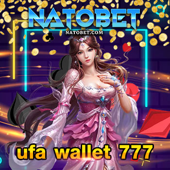 ufa wallet 777 เว็บสล็อต ฝากถอน ไม่จำกัด สมัครเข้าเล่นเกม แจกฟรีเครดิต เล่นได้ชัวร์ | NATOBET