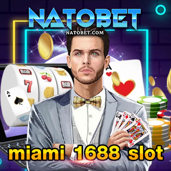 miami 1688 slot เว็บเปิดใหม่ เว็บสล็อต แตกง่าย รวมทุกค่ายเกม | NATOBET