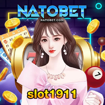 เล่นสล็อตออนไลน์ทำเงินง่าย slot1911 ไม่ผ่านตัวแทนหรือเอเย่นต์ใดๆ สมัครเล่นฟ | NATOBET