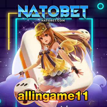 allingame11 สมัครเว็บตรง เข้าเล่นเกมออนไลน์ เล่นง่าย ไม่มีขั้นต่ำ | NATOBET