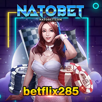 betflix285 เว็บตรงระดับพรีเมียม สมัครเข้าเล่นเกม แจกเงินรายวันไม่มียั้ง | NATOBET