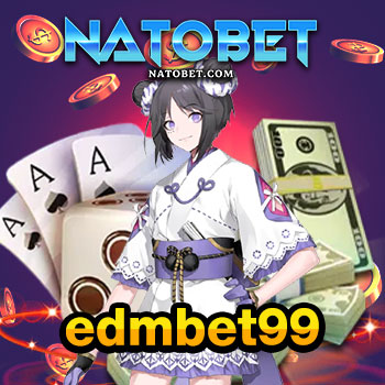 edmbet99 เว็บสล็อตมาแรง ระบบออโต้ ที่คนรักสล็อตต้องไม่พลาด | NATOBET