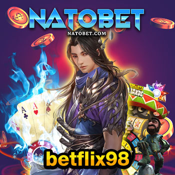 betflix98 สล็อตเว็บใหญ่ จ่ายหนัก จ่ายจริง มั่นคง 100% | NATOBET