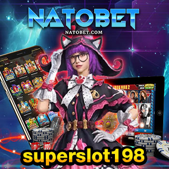 ความเหนือชั้น ของเว็บตรง superslot198 มีเกมให้เล่นใหม่ทุกวัน สาวก สล็อตห้ามพลาด | NATOBET