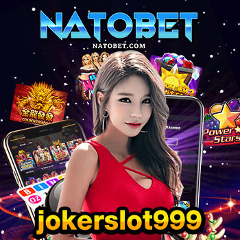 jokerslot999 สล็อตเว็บตรงไม่ผ่านเอเย่นต์ รวมเกมสล็อต แตกง่าย โบนัสแตกหนัก | NATOBET