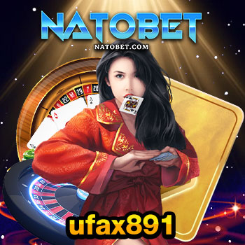 ufax891 เว็บใหญ่ เว็บตรง บริการเกมสล็อต ค่ายดัง โดยตรง ไม่ผ่านเอเย่นต์ | NATOBET