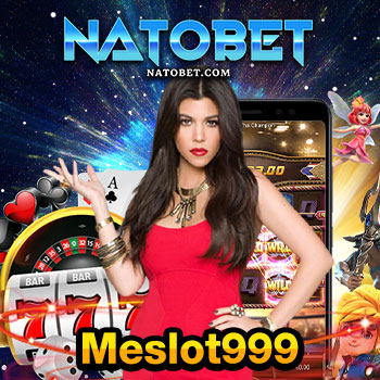 meslot999 สล็อตเว็บตรงไม่ผ่านเอเย่นต์ แหล่งรวมเกมนับร้อย แตกไวทุกเกม | NATOBET