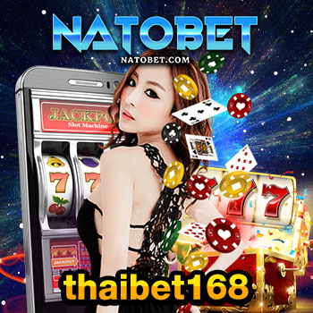 thaibet168 เว็บสล็อต รวมเกมสุดฮิต ฝากไม่มีขั้นต่ำ เล่นง่ายได้จริง | NATOBET