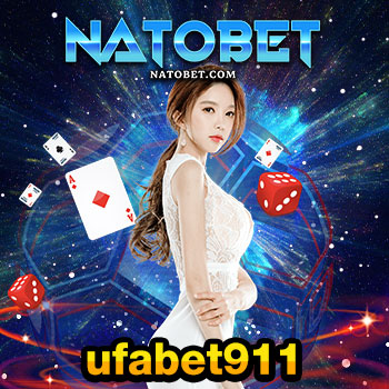 ufabet911 สล็อต เว็บตรง ค่ายยุโรป ค่ายใหญ่ ได้เงินจริง สมัครได้เลย มีโบนัสแถม | NATOBET