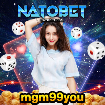 mgm99you รวมเกมสล็อต ทดลองเล่นฟรี ไม่ต้องฝาก เดิมพันง่ายๆ ฝาก-ถอน ไม่มีขั้นต่ำ | NATOBET