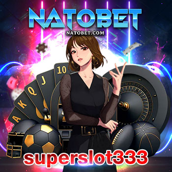 superslot333 เว็บทดลอง ยิงปลาออนไลน์รวมค่ายดัง เล่นยิงปลาขั้นต่ำ 1 บาท ทุกห้องเกม | NATOBET