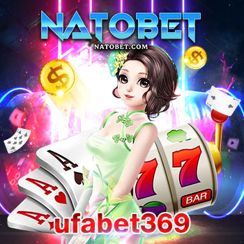 ufabet369 เว็บรวมเกมออนไลน์ ที่จะทำให้คุณได้โบนัสที่แตกง่าย แบบไม่ต้องฝากเงิน | NATOBET