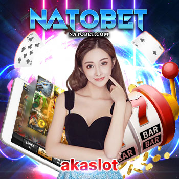 akaslot เว็บสล็อตเล่นฟรี สมัครเล่นเกมง่ายๆ ภายใน 2 นาที เข้าสู่ระบบเกมได้เลย | NATOBET