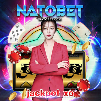 jackpot xo เว็บสล็อตเกมเยอะ ทดลองเล่นฟรี แจกจริง จ่ายจริง ไม่มีกั๊กไว้ | NATOBET