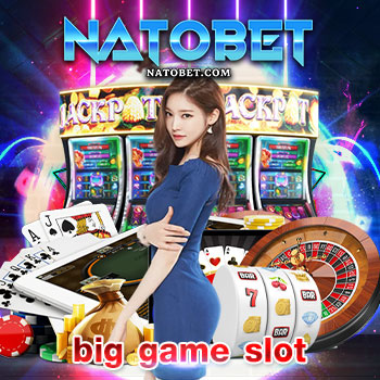 big game slot เว็บเกมออนไลน์ ทุนน้อย รวมสล็อตแตกง่าย ฝากถอน ไม่มี ขั้นต่ำ | NATOBET