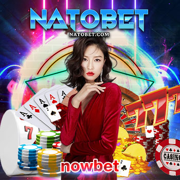 nowbet เว็บเกมออนไลน์ ที่ไม่โกง ทุนน้อย ฝากเข้ารับโบนัส ทันที แตกทุกเกม | NATOBET