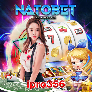 ipro356 บาคาร่าเว็บใหญ่ ระดับเอเชีย เลือกเล่นบาคาร่า อันดับ1 ครบวงจรที่สุด | NATOBET