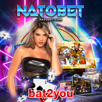 bat2you ทางเข้า สล็อตออนไลน์ จัดหนัก จัดเต็ม พร้อมโปรโมชั่น ที่รับได้เอง ทุกเกม มีเครดิต | NATOBET