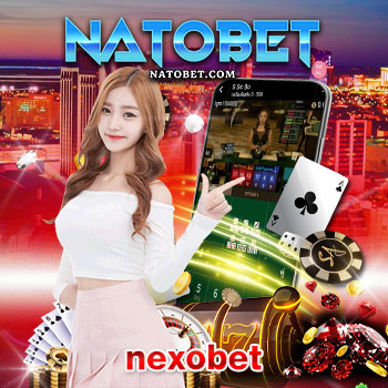 nexobet เว็บสล็อตออนไลน์ อันดับ 1 ฝาก-ถอน Auto ไม่มีขั้นต่ำ 24 ชั่วโมง | NATOBET