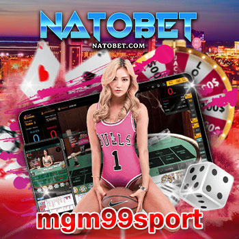 สล็อตเว็บตรง mgm99sport เว็บสล็อตแท้ ส่งตรงจากต่างประเทศ | NATOBET