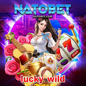 lucky wild เว็บตรง ไม่ผ่านเอเย่นต์ เล่นง่าย สล็อตออนไลน์ ทำเงินได้ชัวร์ ใหม่ล่าสุด | NATOBET