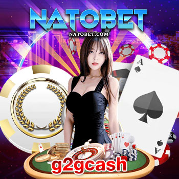 g2gcash เว็บสล็อตแตกบ่อย บาคาร่าออนไลน์ ถ่ายทอดสด รวมแบรนด์ดัง ทำเงิน | NATOBET