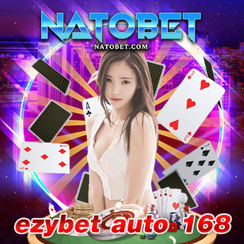 ezybet auto 168 เว็บตรง ฝากเงินไม่มีขั้นต่ำ ได้เงินจริงเพียง สมัครสล็อต | NATOBET