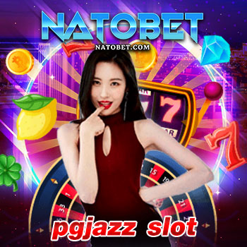 รวมสล็อตค่ายใหญ่ pgjazz slot สมัครเว็บเดียวคุ้มค่า เล่นสล็อตแตกหนัก รวมค่าย | NATOBET