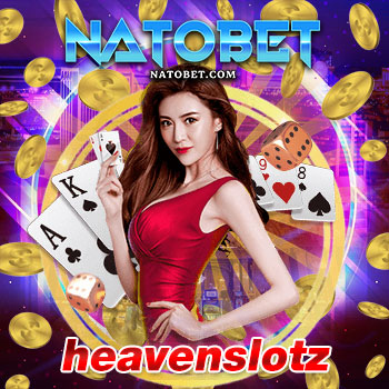 heavenslotz สล็อตเว็บตรง ไม่ผ่านเอเย่นต์ ทำเงินต่อเนื่องได้ไม่มีเบื่อ | NATOBET