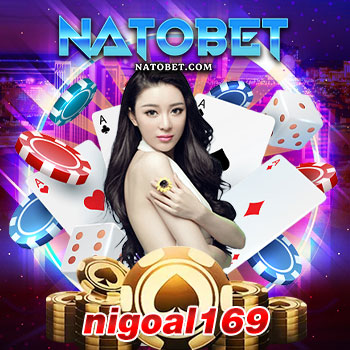 nigoal169 เว็บเกมออนไลน์ ไม่ผ่านเอเย่นต์ เปิดยูส ไม่มีขั้นต่ำ | NATOBET