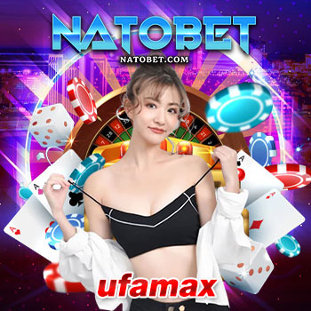 ufamax เว็บบาคาร่าออนไลน์ ฝากถอนได้แบบไม่มีขั้นต่ำ ไม่จำกัดวงเงิน | NATOBET