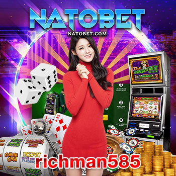 บาคาร่า richman585 ยิ่งเล่นยิ่งคุ้ม กับอัตราจ่ายที่สูงกว่าใคร | NATOBET